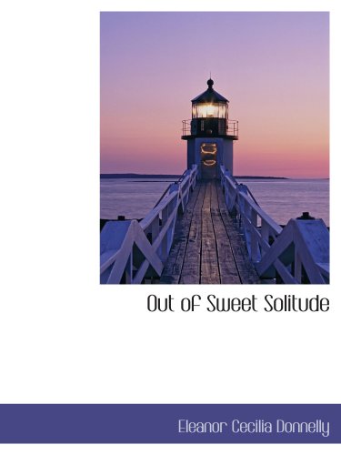 Out of Sweet Solitude Politics & History