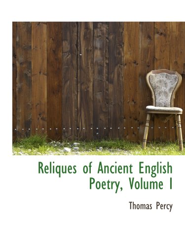 Reliques of Ancient English Poetry, Volume I Politics & History