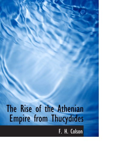 The Rise of the Athenian Empire from Thucydides Politics & History