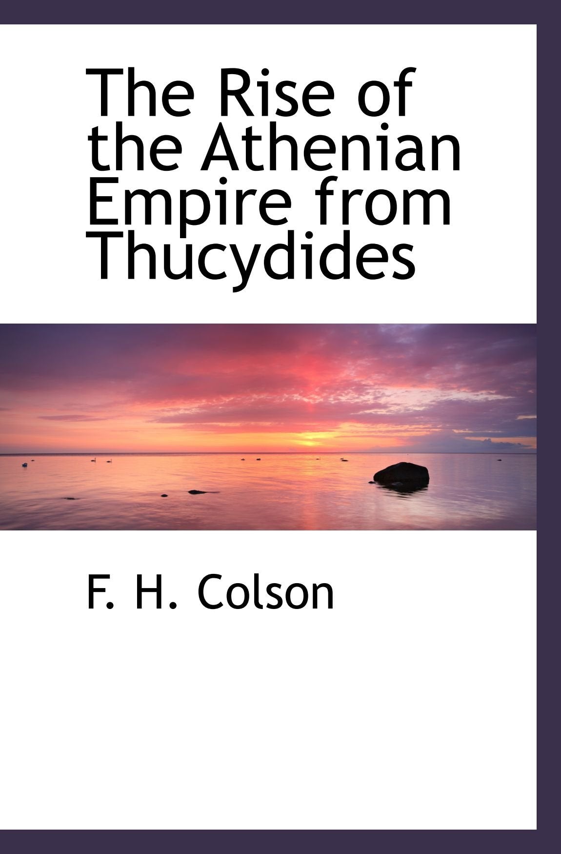 The Rise of the Athenian Empire from Thucydides Politics & History