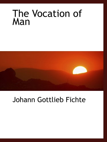 The Vocation of Man Politics & History
