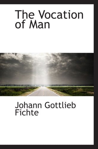 The Vocation of Man Politics & History