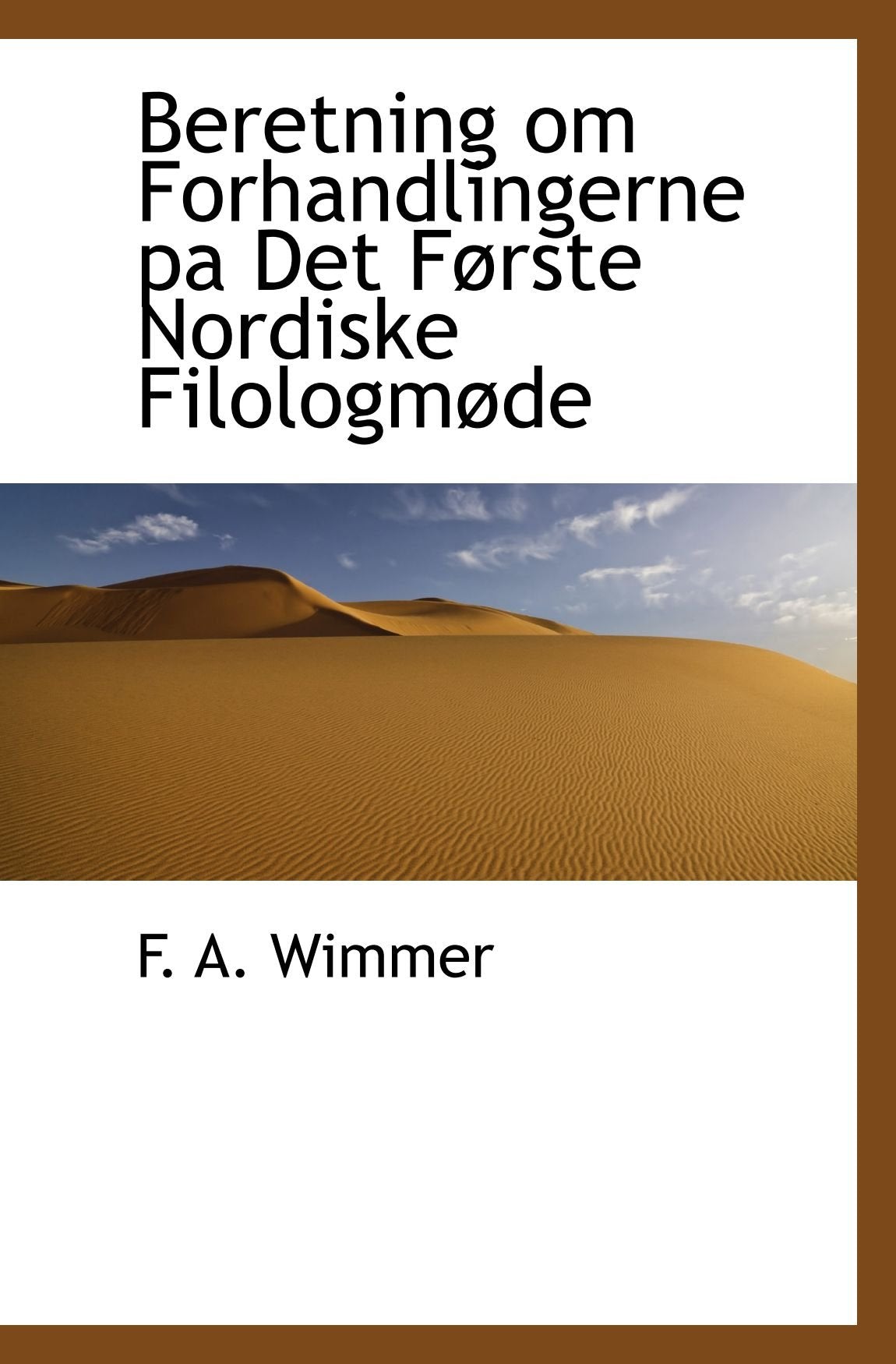 Beretning om Forhandlingerne pa Det Første Nordiske Filologmøde Politics & History