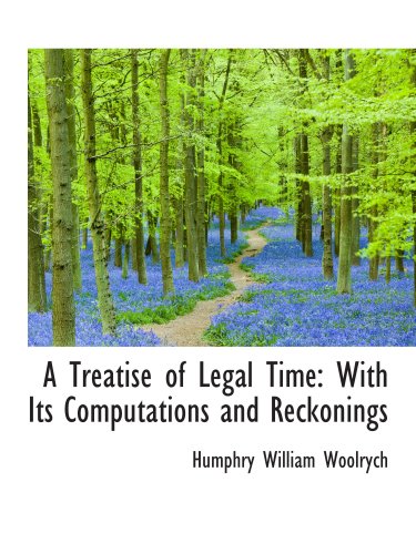 A Treatise of Legal Time: With Its Computations and Reckonings Politics & History
