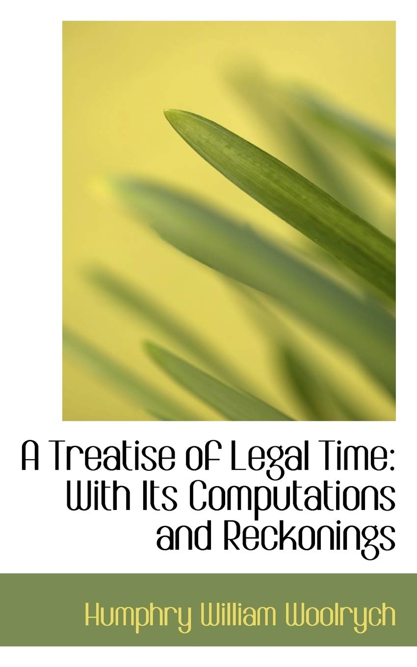 A Treatise of Legal Time: With Its Computations and Reckonings Books