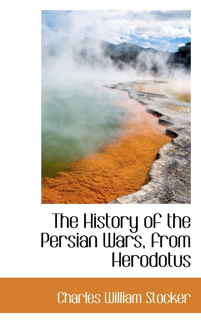 The History of the Persian Wars, from Herodotus Politics & History