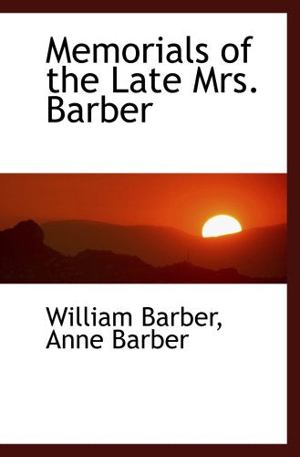 Memorials of the Late Mrs. Barber Politics & History