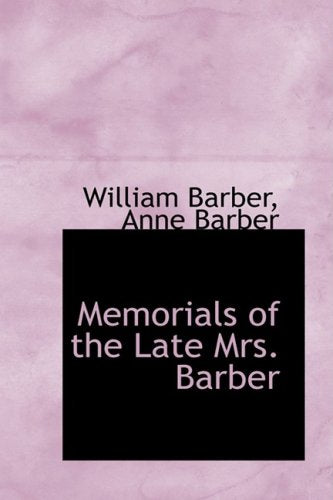 Memorials of the Late Mrs. Barber Politics & History