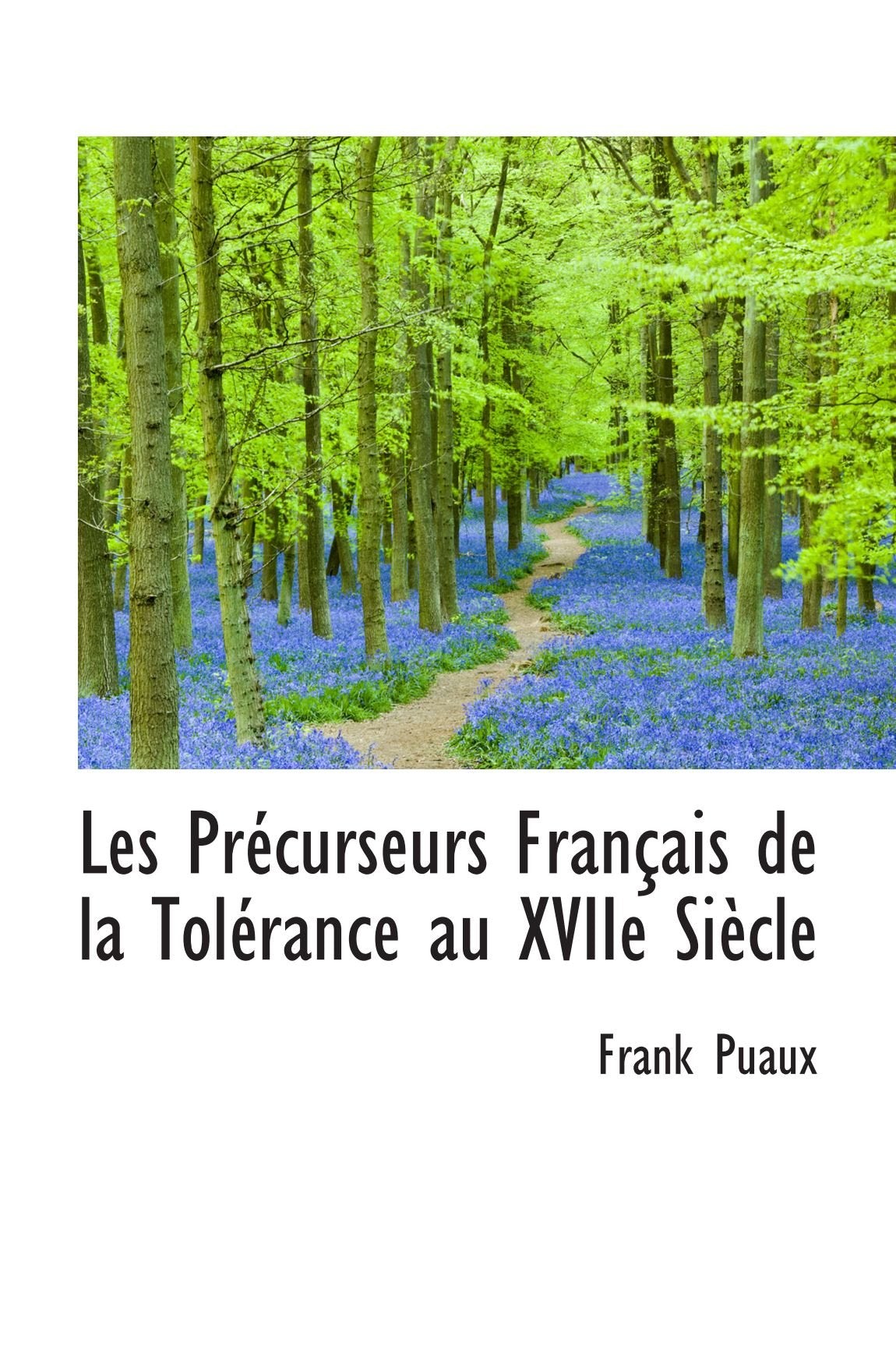 Les Précurseurs Français de la Tolérance au XVIIe Siècle Politics & History