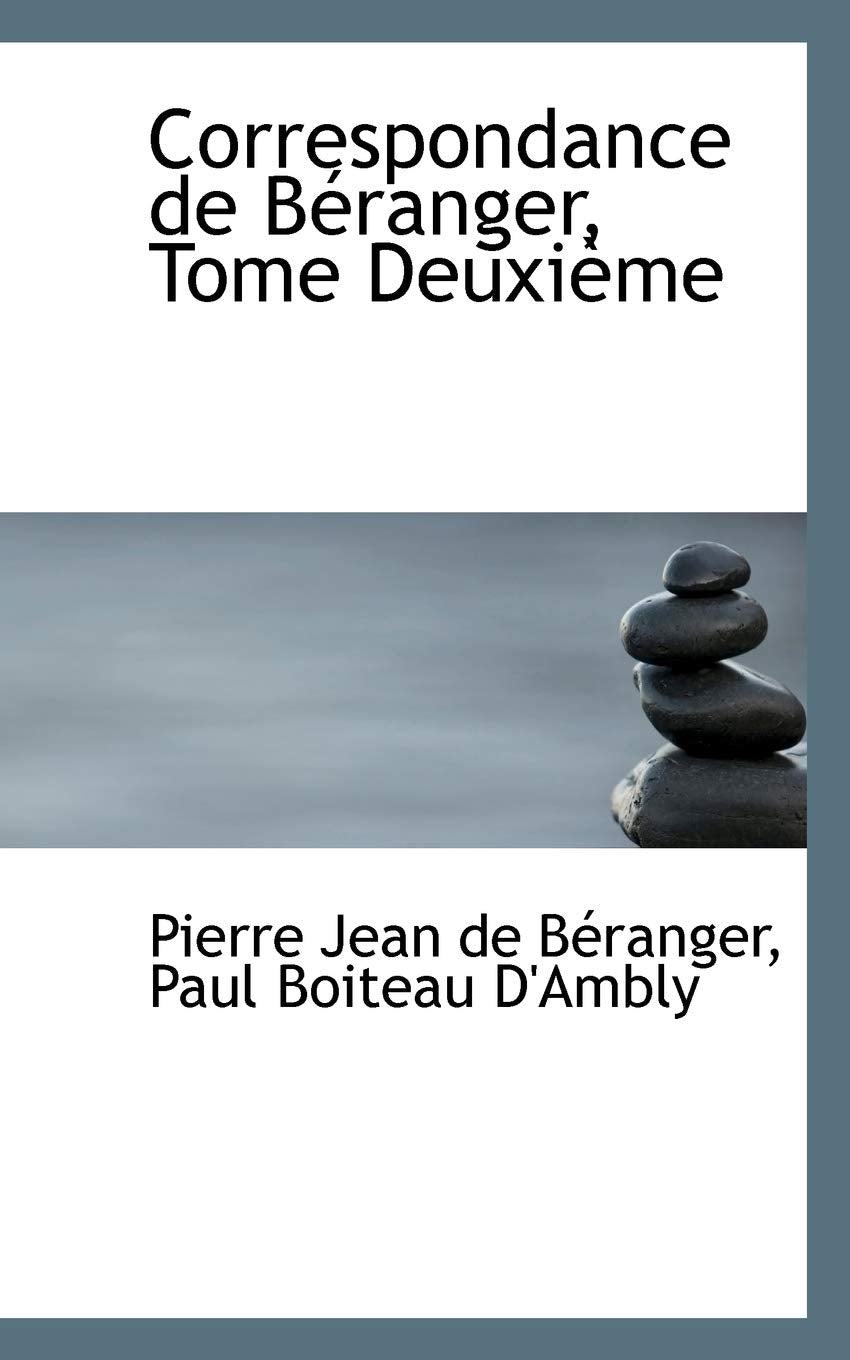 Correspondance De Beranger, Tome Deuxieme Politics & History