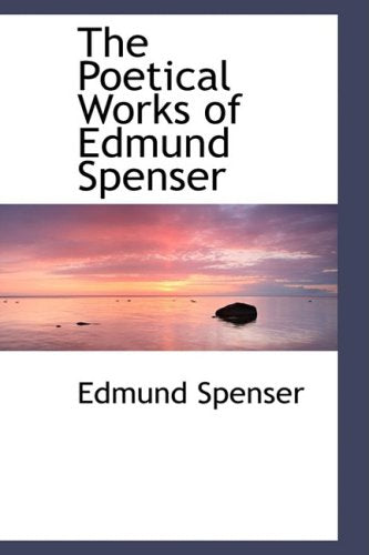 The Poetical Works of Edmund Spenser (Bibliobazaar Reproduction) Film, Art & Culture