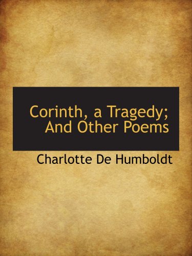 Corinth, a Tragedy; And Other Poems Books