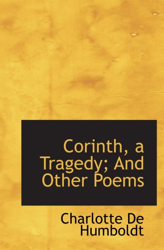 Corinth, a Tragedy; And Other Poems Books