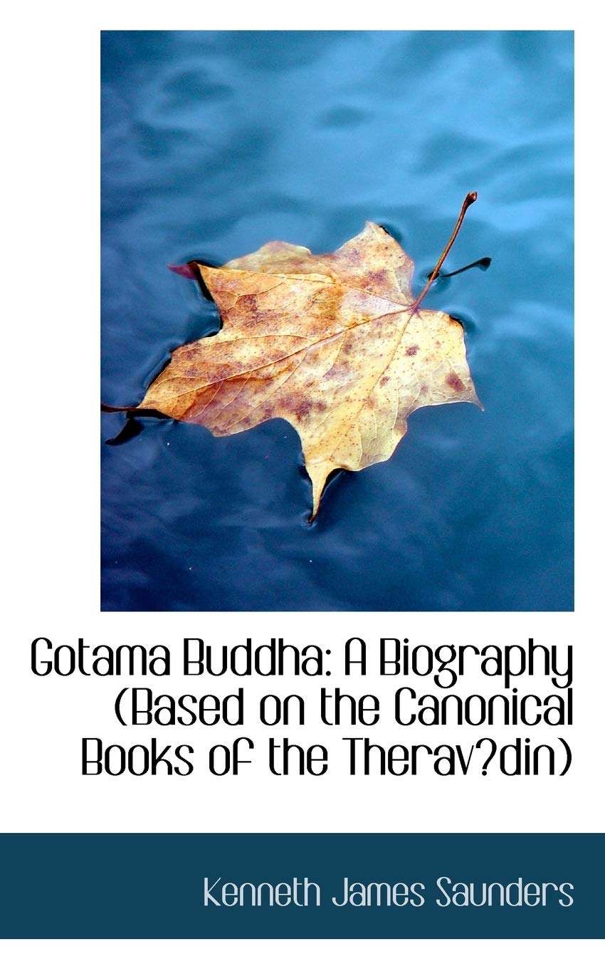 Gotama Buddha: A Biography (Based on the Canonical Books of the Theravdin) Memories