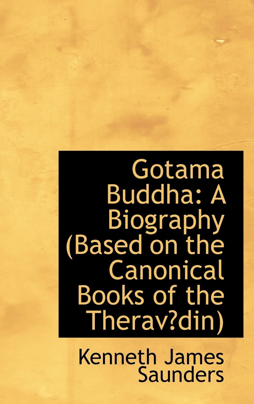 Gotama Buddha: A Biography (Based on the Canonical Books of the Theravdin) Memories