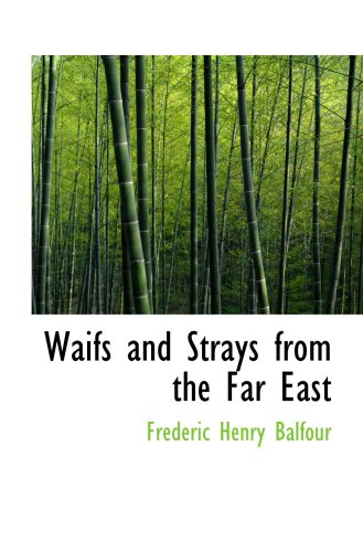Waifs and Strays from the Far East Politics & History