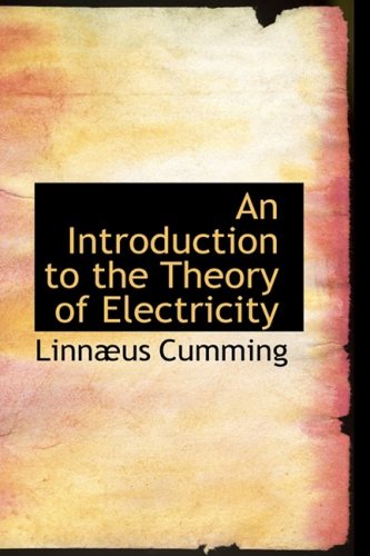 An Introduction to the Theory of Electricity Politics & History