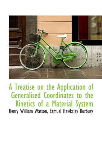 A Treatise on the Application of Generalised Coordinates to the Kinetics of a Material System Politics & History