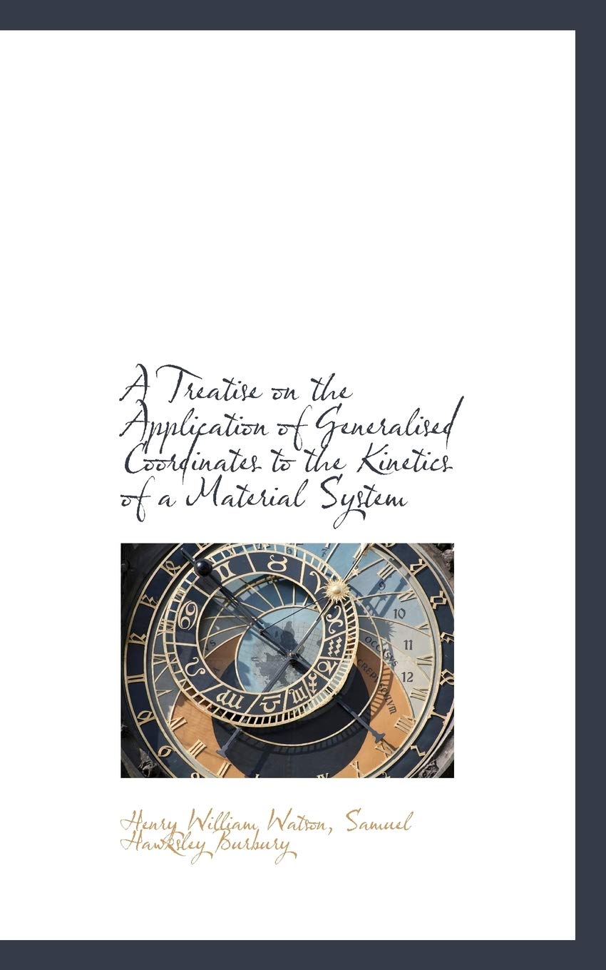 A Treatise on the Application of Generalised Coordinates to the Kinetics of a Material System Politics & History