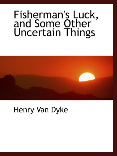 Fisherman's Luck, and Some Other Uncertain Things Politics & History