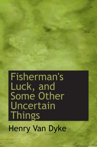 Fisherman's Luck, and Some Other Uncertain Things Politics & History