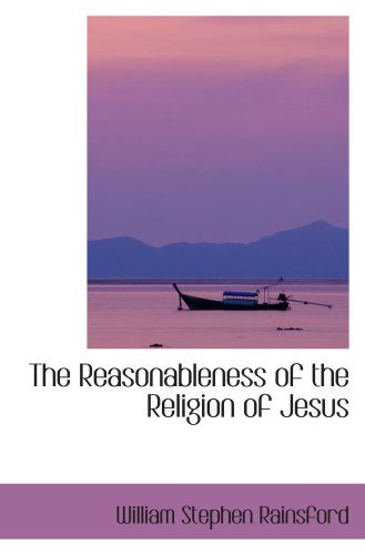 The Reasonableness of the Religion of Jesus Politics & History