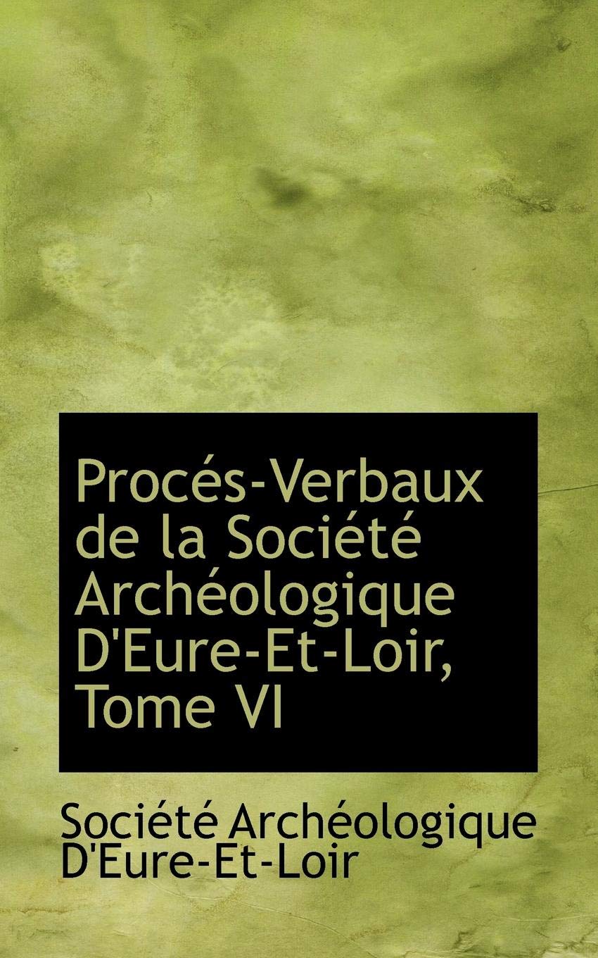 Proces-verbaux De La Societe Archeologique D'eure-et-loir Politics & History