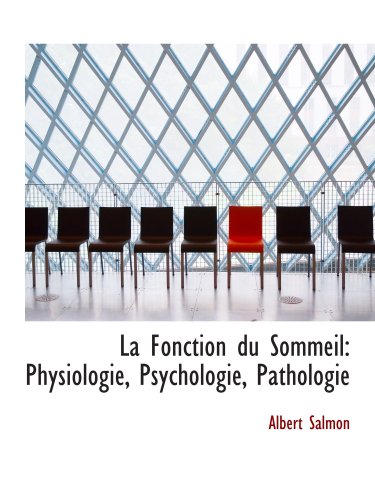 La Fonction du Sommeil: Physiologie, Psychologie, Pathologie Politics & History