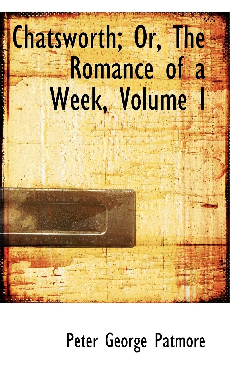 Chatsworth; Or, the Romance of a Week, Vol I book