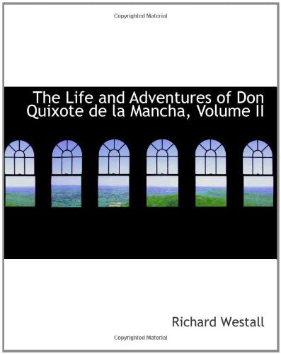The Life and Adventures of Don Quixote de la Mancha, Volume II Politics & History