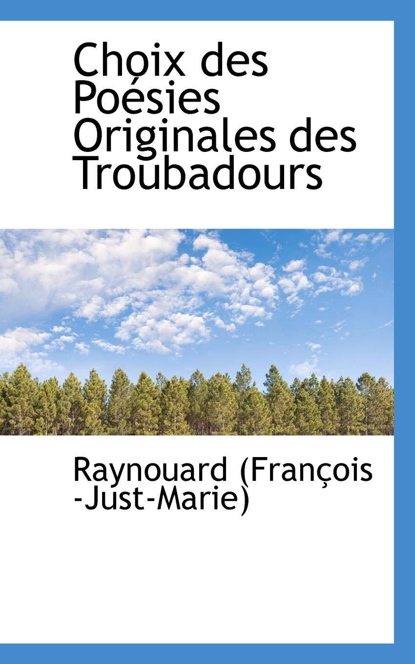 Choix Des Poesies Originales Des Troubadours Politics & History
