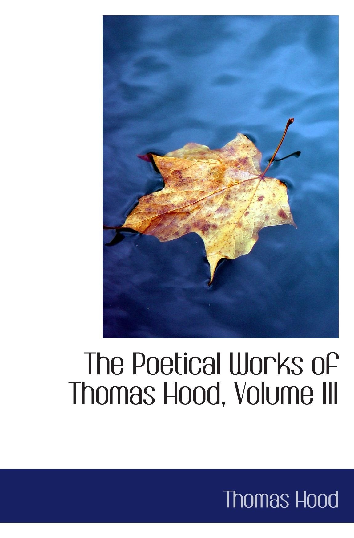 The Poetical Works of Thomas Hood, Volume III Books