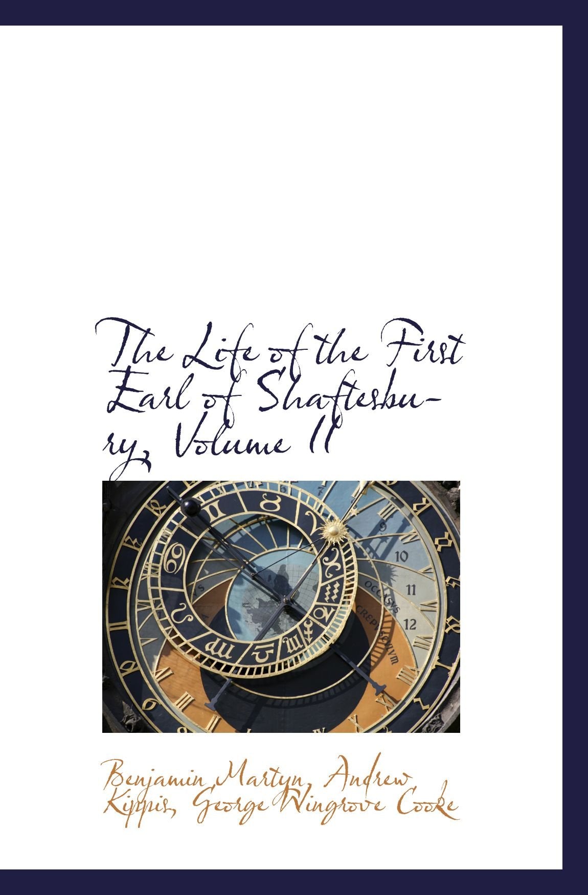 The Life of the First Earl of Shaftesbury, Volume II Politics & History