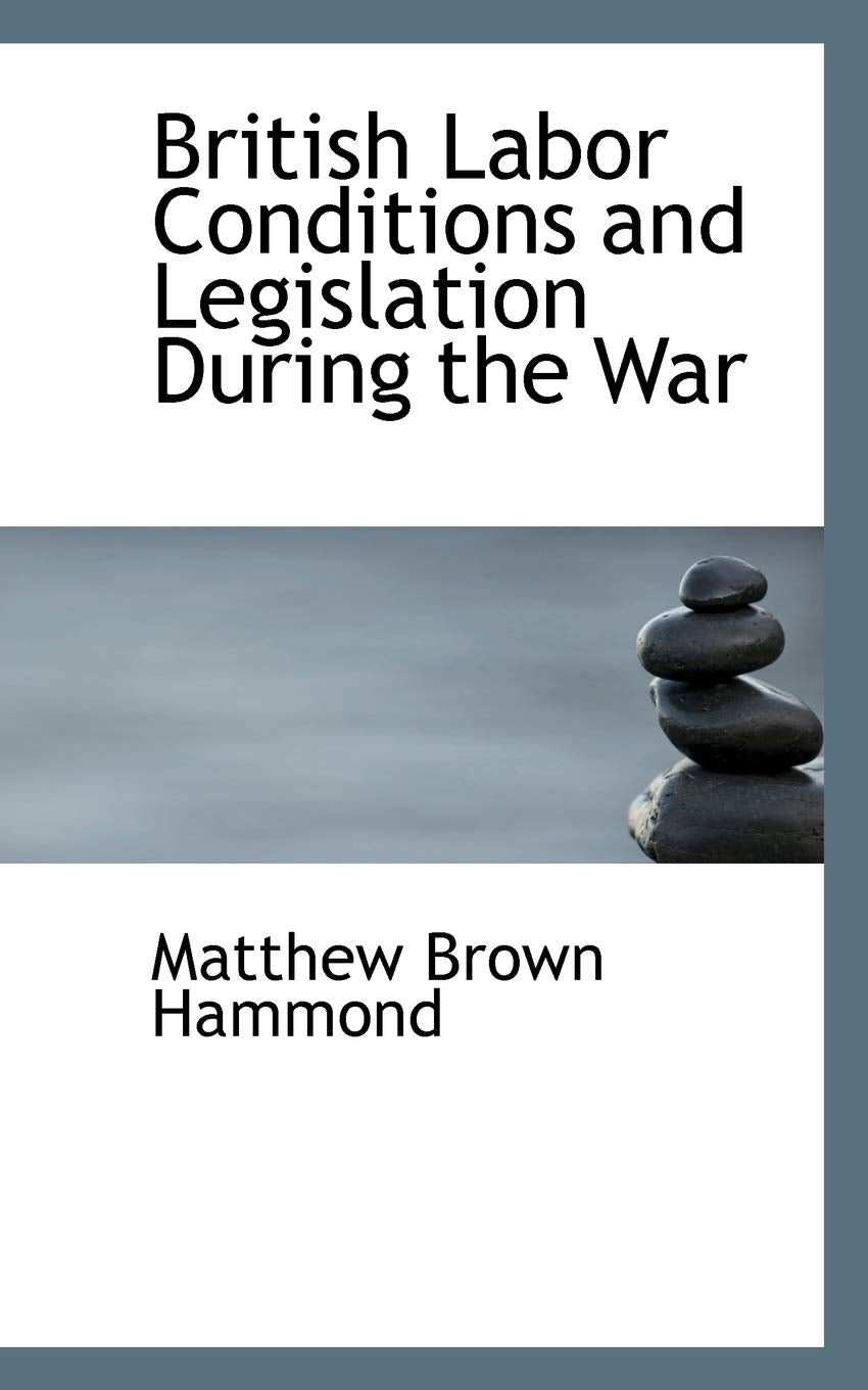 British Labor Conditions and Legislation During the War Politics & History