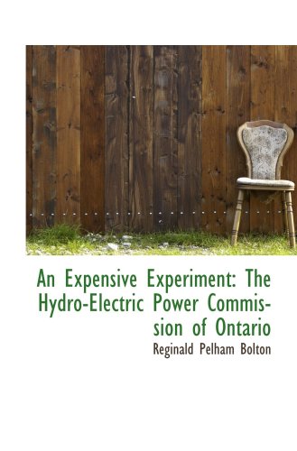 An Expensive Experiment: The Hydro-Electric Power Commission of Ontario Politics & History