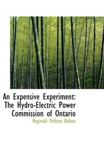 An Expensive Experiment: The Hydro-electric Power Commission of Ontario Business & Technology