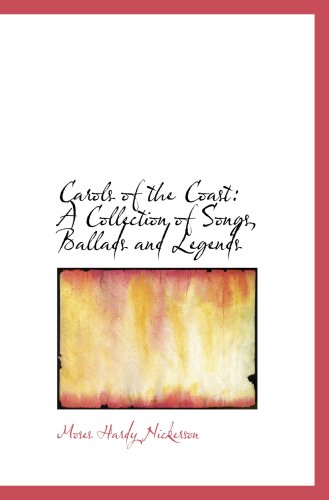Carols of the Coast: A Collection of Songs, Ballads and Legends Politics & History
