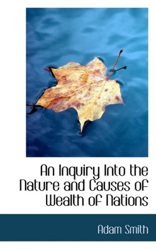 An Inquiry into the Nature and Causes of Wealth of Nations Social Sciences