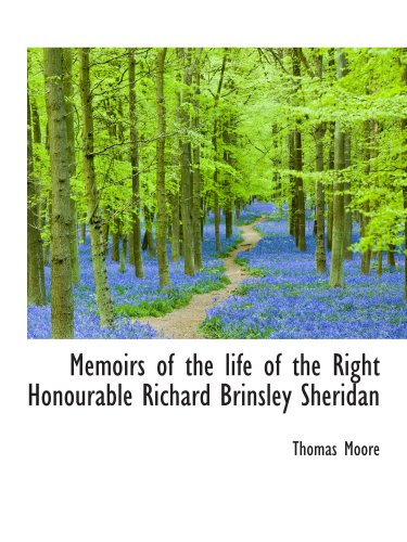 Memoirs of the life of the Right Honourable Richard Brinsley Sheridan Politics & History