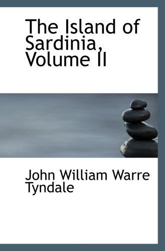 The Island of Sardinia, Volume II Politics & History