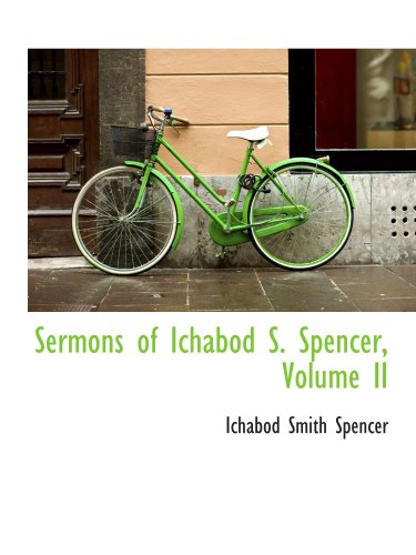Sermons of Ichabod S. Spencer, Volume II Politics & History
