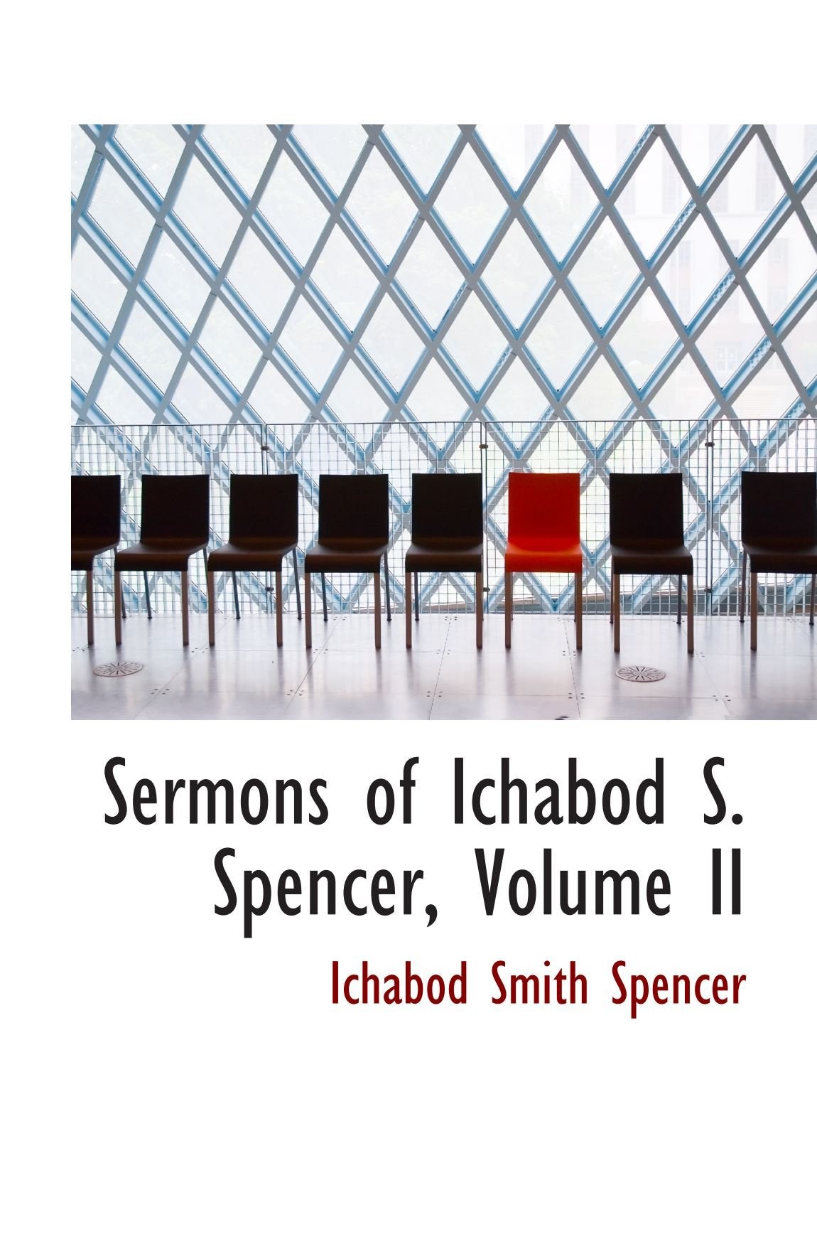 Sermons of Ichabod S. Spencer, Volume II Politics & History