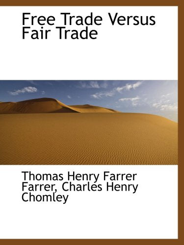 Free Trade Versus Fair Trade Politics & History