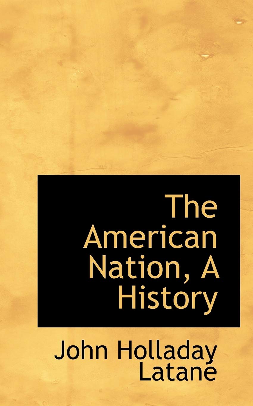 The American Nation: A History Politics & History