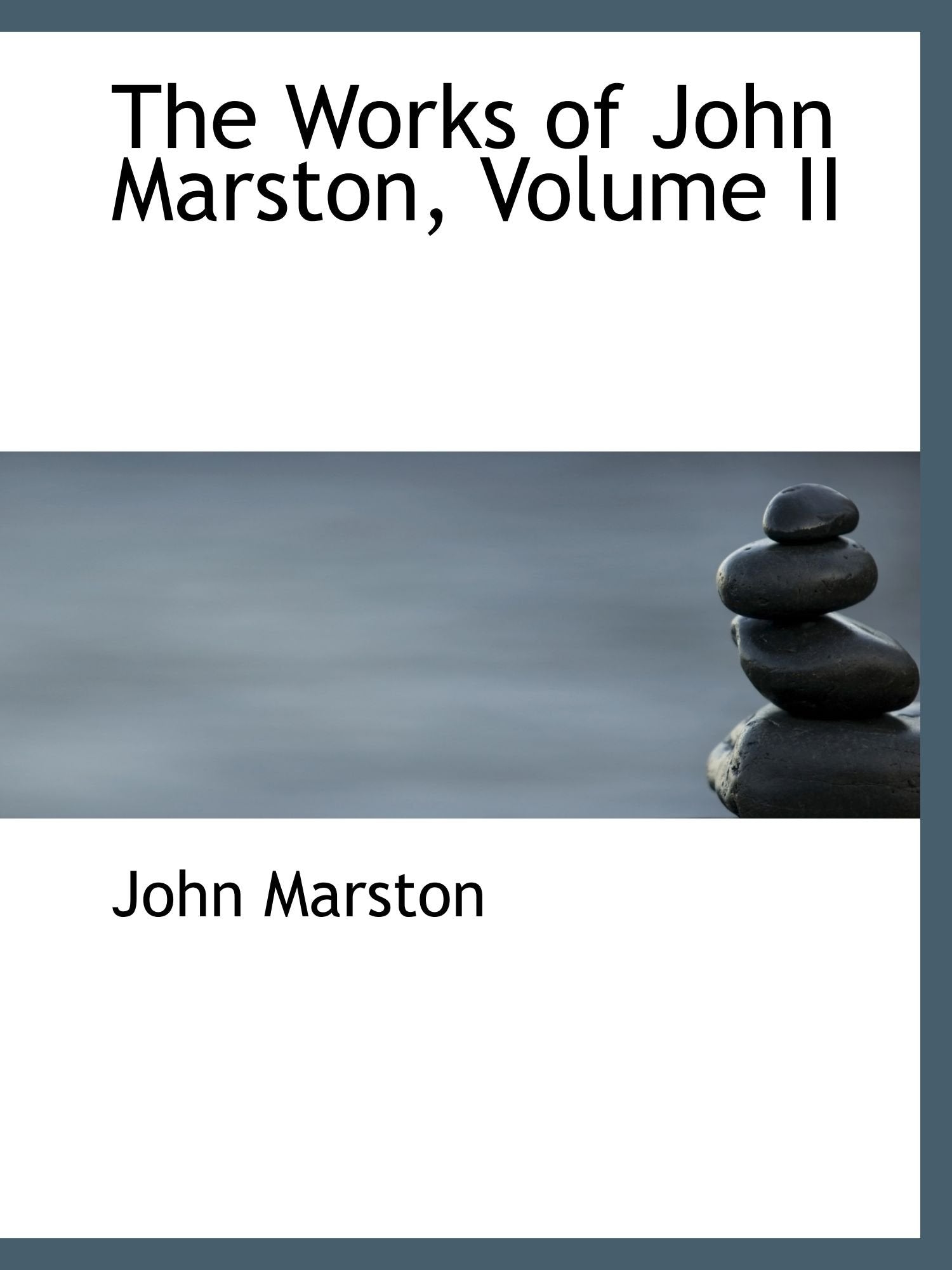 The Works of John Marston, Volume II Politics & History