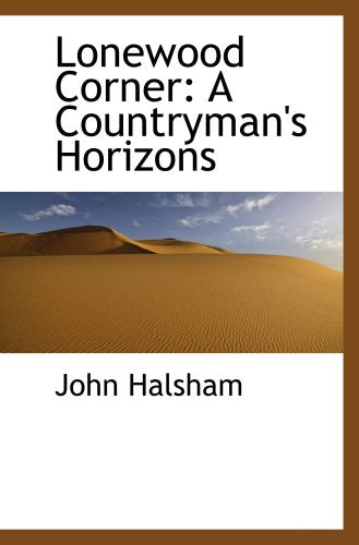Lonewood Corner: A Countryman's Horizons Politics & History