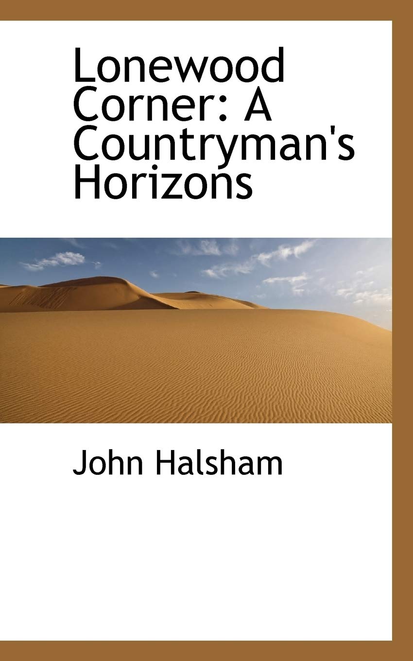 Lonewood Corner: A Countryman's Horizons Politics & History