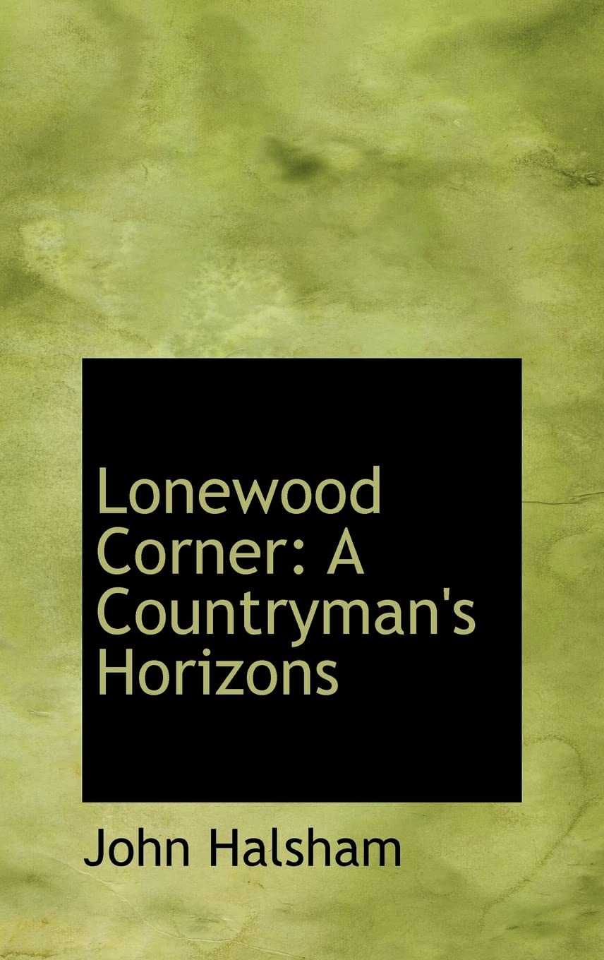 Lonewood Corner: A Countryman's Horizons Politics & History
