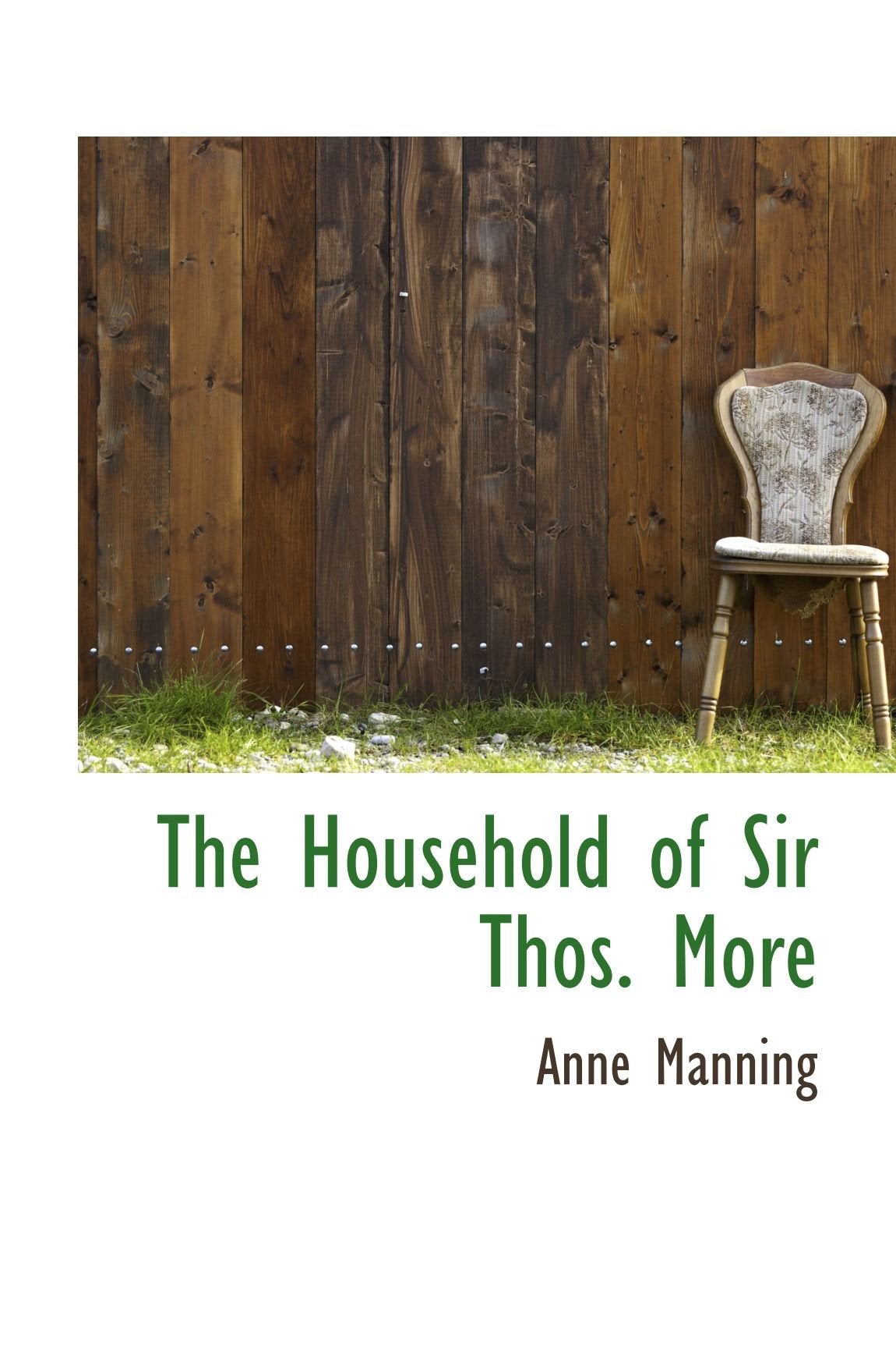 The Household of Sir Thos. More Politics & History