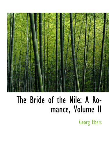 The Bride of the Nile: A Romance, Volume II Politics & History